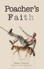 Poacher's Faith : A Novel - Book
