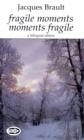 Fragile Moments Moments Fragile : A Bilingual Edition - Book