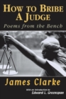 How to Bribe a Judge : Poems From the Bench - Book