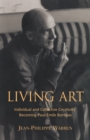 Living Art : Individual and Collective Creativity: Becoming Paul-Emile Borduas - Book