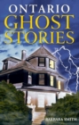 Ontario Ghost Stories : Volume I - Book