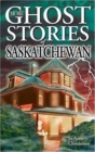 More Ghost Stories of Saskatchewan - Book