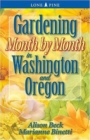 Gardening Month by Month in Washington and Oregon - Book