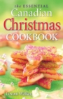 Essential Canadian Christmas Cookbook, The - Book