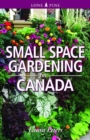 Small Space Gardening for Canada - Book