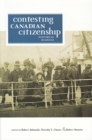 Contesting Canadian Citizenship : Historical Readings - Book