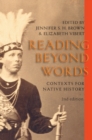 Reading Beyond Words : Contexts for Native History, Second Edition - Book