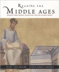 Reading the Middle Ages : Sources from Europe, Byzantium, and the Islamic World, c.300 to c.1150 v. 1 - Book