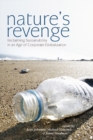 Nature's Revenge : Reclaiming Sustainability in an Age of Corporate Globalization - Book