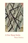 A Few Sharp Sticks (Trade Paper) - Book