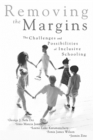 Removing the Margins : The Challenges and Possibilities of Inclusive Schooling - Book