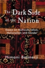 Dark Side of the Nation : Essays on Multiculturalism, Nationalism, and Gender - Book