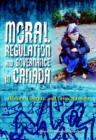 Moral Regulation and Governance in Canada : History, Context, and Critical Issues - Book