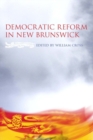 Democratic Reform in New Brunswick - Book