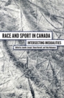 Race and Sport in Canada : Intersecting Inequalities - Book