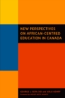 New Perspectives on African-Centred Education in Canada - Book