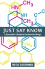 Just Say Know : A Counsellor's Guide to Psychoactive Drugs - Book