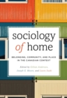 Sociology of Home : Belonging, Community, and Place in the Canadian Context - Book