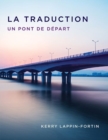 La Traduction : Un Pont de D'part - Book