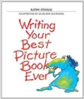 Writing Your Best Picture Book Ever - Book