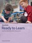 Ready to Learn : Using Play to Build Literacy Skills in Young Learners - Book