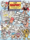 Get Graphic! : Using Storyboards to Write and Draw Picture Books, Graphic Novels, or Comic Strips - Book