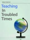 Teaching In Troubled Times - Book