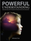 Powerful Understanding : Helping Students Explore, Question, and Transform Their Thinking About Themselves and the World Around Them - Book