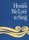 Hymns We Love to Sing : Music and Words - Book