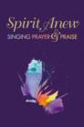 Spirit Anew: Music Leader Edition : Singing Prayer & Praise - Book