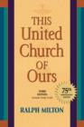 This United Church of Ours : Third Edition - Book