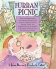 The Urban Picnic : Being an Idiosyncratic and Lyrically Recollected Account of Menus, Recipes, History, Trivia, and Admonitions on the Subject of Alfresco Dining in Cities Both Large and Small - eBook
