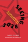 Seeing Reds : The Red Scare of 1918-1919: Canada's First War on Terror - eBook