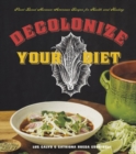Decolonize Your Diet : Plant-Based Mexican-American Recipes for Health and Healing - Book