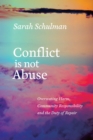 Conflict Is Not Abuse : Overstating Harm, Community Responsibility, and the Duty of Repair - eBook