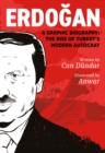 Erdogan : A Graphic Biography: The Rise of Turkey's Modern Autocrat - Book