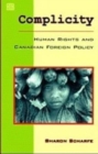 Complicity : Human Rights & Canadian Foreign Policy - Book