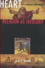 Heart of a Heartless World : Religion as Ideology - Book