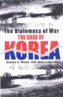The Diplomacy of War : The Case of Korea - Book