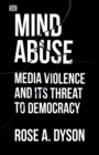 Mind Abuse - Media Violence and Its Threat to Democracy - Book