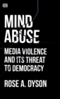 Mind Abuse - Media Violence and Its Threat to Democracy - Book
