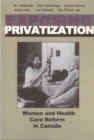 Exposing Privatization : Women and Health Care Reform in Canada - Book
