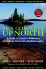 The Complete Up North : A Guide to Ontario's Wilderness from Black Flies to the Northern Lights - eBook