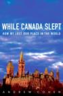 While Canada Slept - eBook