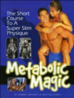 Metabolic Magic : The Short Course to a Super Slim Physique - Book
