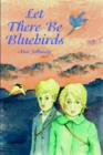 Let There be Bluebirds - Book