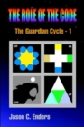 The Role of the Code : The Guardian Cycle No. 1 - Book