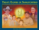 Treaty Elders of Saskatchewan : Our Dream Is That Our Peoples Will One Day Be Clearly Recognized as Nations - Book
