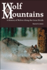 Wolf Mountains : A History of Wolves along the Great Divide - Book