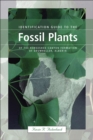 Identification Guide to the Fossil Plants of the Horseshoe Canyon Formation of Drumheller, Alberta - Book